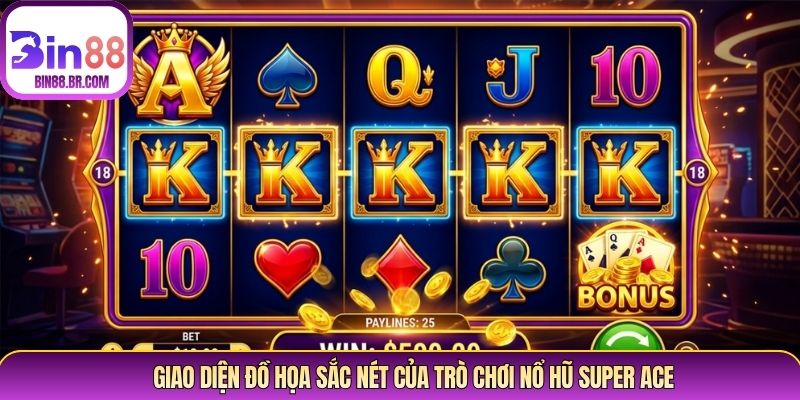 Giao diện đồ họa sắc nét của trò chơi nổ hũ super ACE