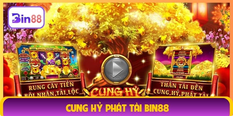 Cung hỷ phát tài Bin88