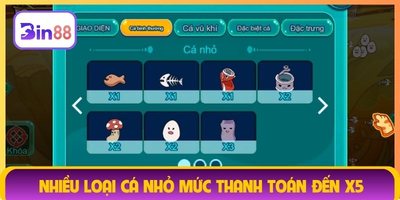 Nhiều loại cá nhỏ mức thanh toán đến X5
